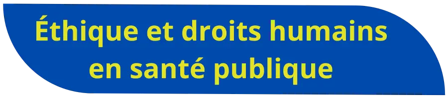 Ethique et Droits Humains
