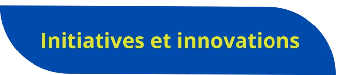 Initiatives et innovations