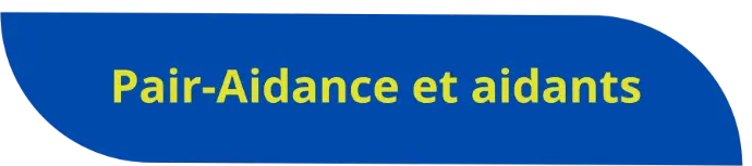Pair-Aidance et aidants