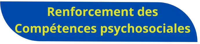 Renforcement des compétences psychosociales